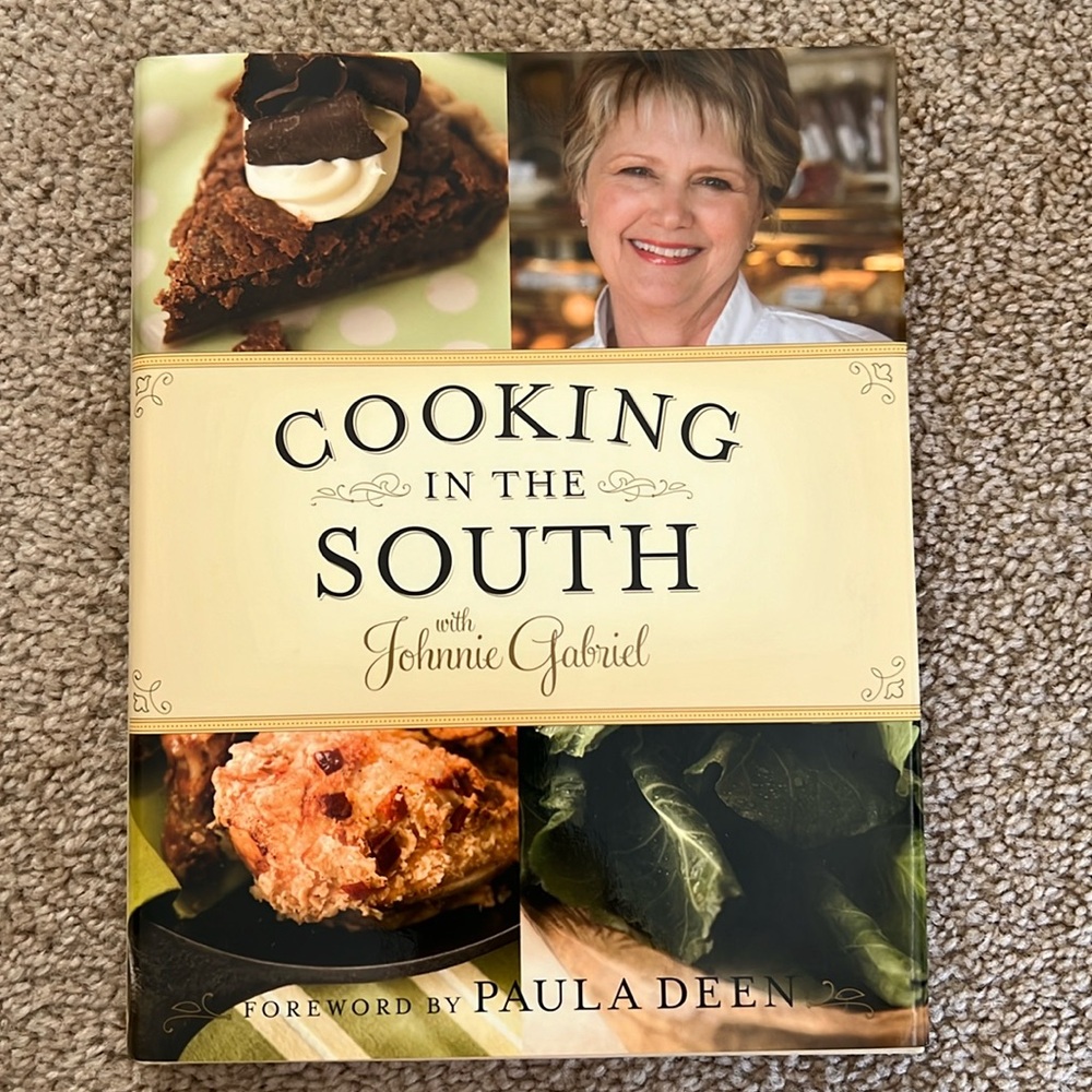 Cooking in the South with Johnnie Gabriel 1st cookbook 2008